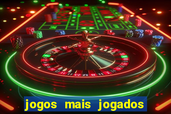 jogos mais jogados do mundo de todos os tempos